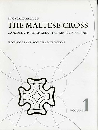 Rockoff/Jackson: Encyclopaedia of the Maltese Cross Cancellations of Great Britain and Ireland, Vol. 1